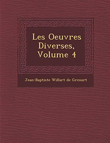 Beispielbild fr Les Oeuvres Diverses, Volume 4 zum Verkauf von PBShop.store US