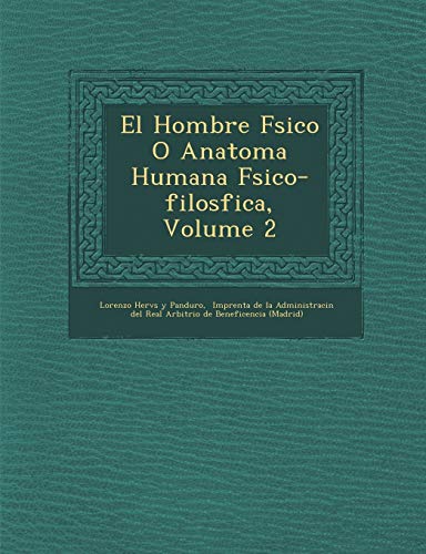 Imagen de archivo de El Hombre F Sico O Anatom a Humana F Sico-Filos Fica, Volume 2 (Spanish Edition) a la venta por Lucky's Textbooks