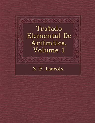 9781249948711: Tratado Elemental De Aritmtica, Volume 1
