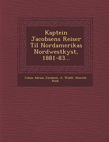 Imagen de archivo de Kaptein Jacobsens Reiser Til Nordamerikas Nordwestkyst, 1881-83. (Danish and English Edition) a la venta por Lucky's Textbooks