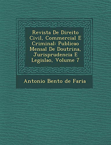9781249958260: Revista de Direito Civil, Commercial E Criminal: Publica O Mensal de Doutrina, Jurisprudencia E Legisla O, Volume 7