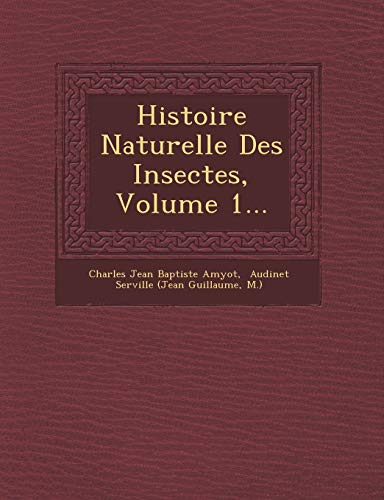 Histoire Naturelle Des Insectes, Volume 1... (French Edition) (9781249963271) by M. ).