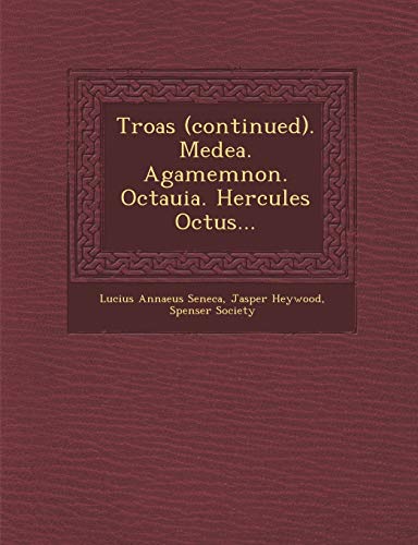 Imagen de archivo de Troas (Continued). Medea. Agamemnon. Octauia. Hercules Octus. a la venta por Lucky's Textbooks