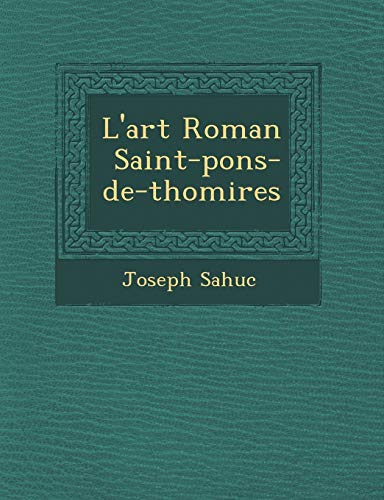 Imagen de archivo de L'Art Roman Saint-Pons-de-Thomi Res (French Edition) a la venta por Lucky's Textbooks