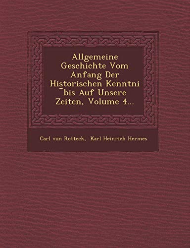9781249969204: Allgemeine Geschichte Vom Anfang Der Historischen Kenntni ︣bis Auf Unsere Zeiten, Volume 4...