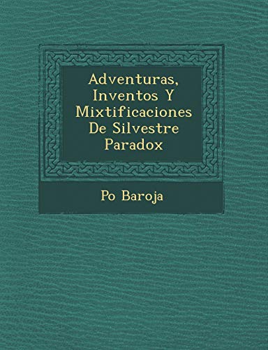 Imagen de archivo de Adventuras, Inventos y Mixtificaciones de Silvestre Paradox (Spanish Edition) a la venta por Lucky's Textbooks