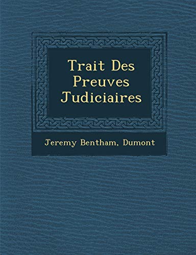 Trait Des Preuves Judiciaires (French Edition) (9781249971474) by Bentham, Jeremy; Dumont