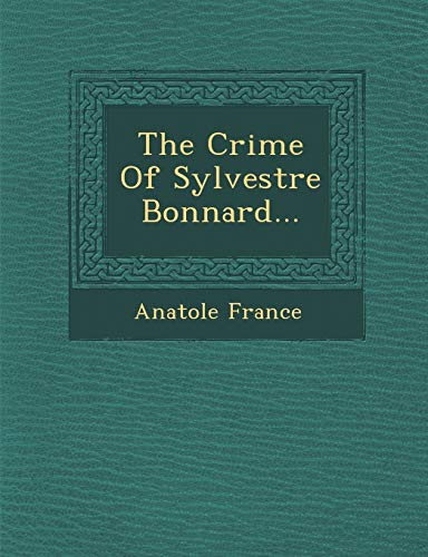 The Crime of Sylvestre Bonnard. (Paperback) - Anatole France