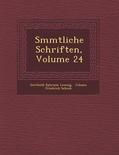 S Mmtliche Schriften, Volume 24 (English and German Edition) (9781249973164) by Lessing, Gotthold Ephraim