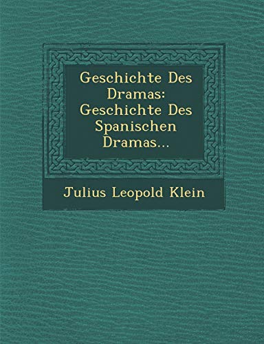 Stock image for Geschichte Des Dramas: Geschichte Des Spanischen Dramas. (English and German Edition) for sale by Lucky's Textbooks