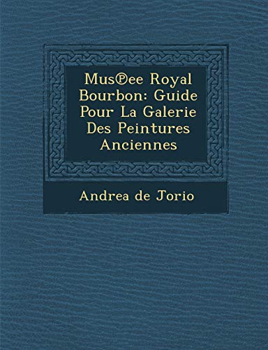 9781249977162: Mus℗ee Royal Bourbon: Guide Pour La Galerie Des Peintures Anciennes