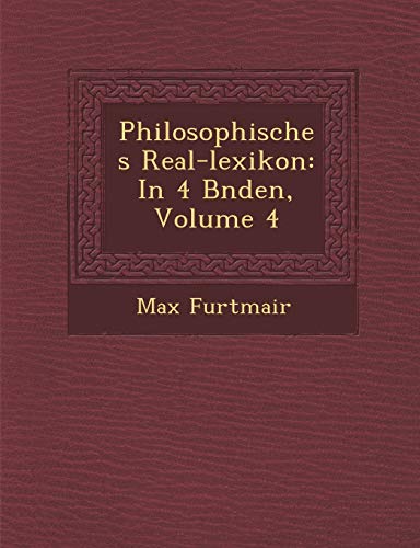 9781249978992: Philosophisches Real-lexikon: In 4 Bnden, Volume 4