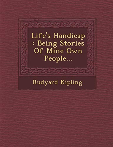 Life's Handicap: Being Stories Of Mine Own People... (9781249979753) by Kipling, Rudyard