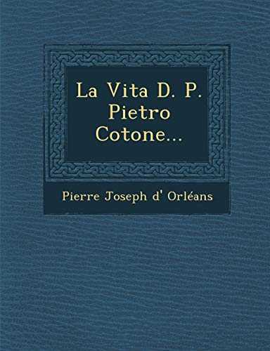 Beispielbild fr La Vita D. P. Pietro Cotone. zum Verkauf von Buchpark