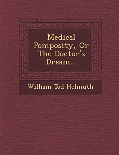 Imagen de archivo de Medical Pomposity, or the Doctor's Dream. a la venta por Lucky's Textbooks
