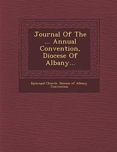 9781249982173: Journal of the ... Annual Convention, Diocese of Albany...