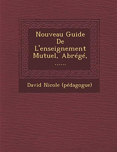 9781249982517: Nouveau Guide De L'enseignement Mutuel, Abrg, ......