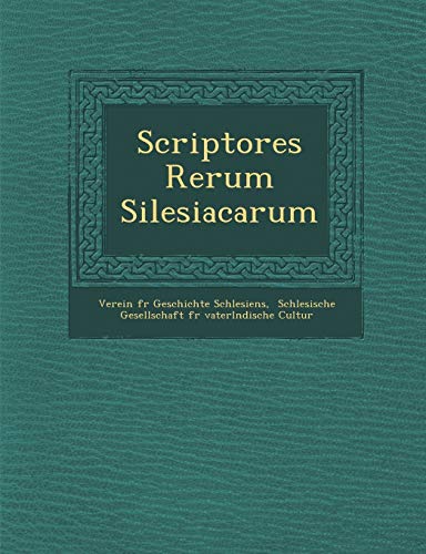 9781249983453: Scriptores Rerum Silesiacarum