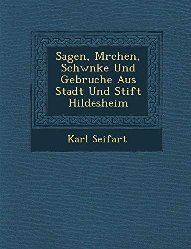 9781249985105: Sagen, M Rchen, Schw Nke Und Gebr Uche Aus Stadt Und Stift Hildesheim