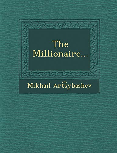 The Millionaire... (9781249987291) by Artï¸ sï¸¡ybashev, Mikhail