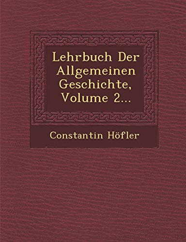 9781249988663: Lehrbuch Der Allgemeinen Geschichte, Volume 2...