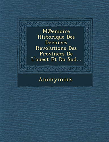 Beispielbild fr M Emoire Historique Des Derniers Revolutions Des Provinces de L'Ouest Et Du Sud. zum Verkauf von Buchpark