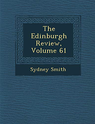 The Edinburgh Review, Volume 61 (9781249991939) by Smith, Sydney