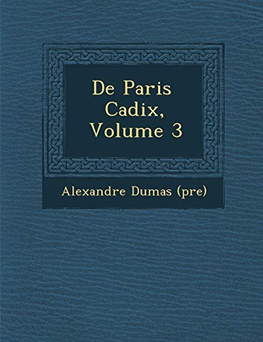 Stock image for de Paris Cadix, Volume 3 (French Edition) for sale by Lucky's Textbooks