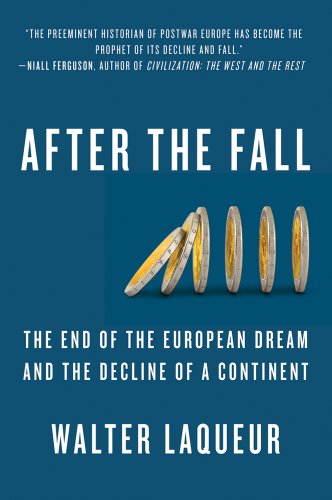 Stock image for After The Fall: The End of the European Dream and the Decline of a Continent for sale by Gulf Coast Books