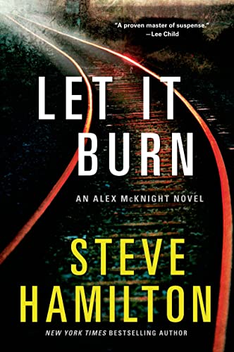 Beispielbild fr Let it Burn: An Alex McKnight Novel (Alex McKnight Novels, 10) zum Verkauf von BooksRun
