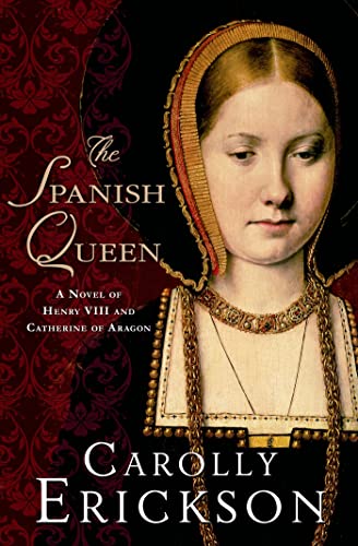 9781250000125: The Spanish Queen: A Novel of Henry VIII and Catherine of Aragon