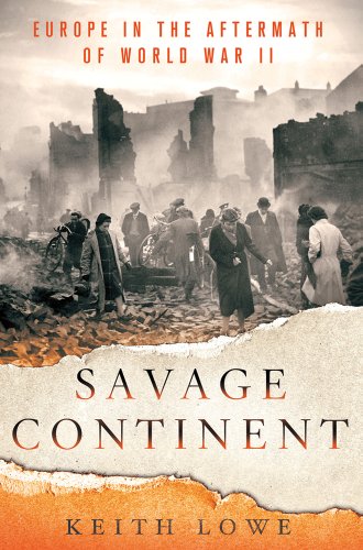 Stock image for Savage Continent : Europe in the Aftermath of World War II for sale by Better World Books