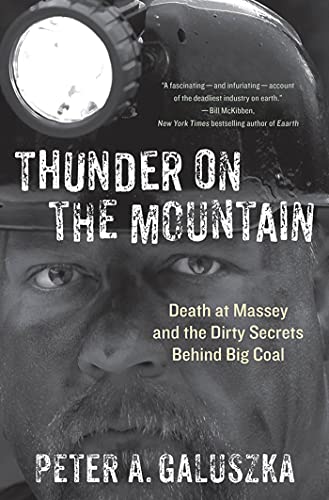 Beispielbild fr Thunder on the Mountain : Death at Massey and the Dirty Secrets Behind Big Coal zum Verkauf von Better World Books