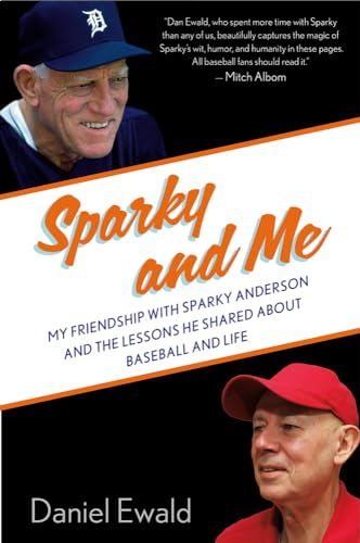 Imagen de archivo de Sparky and Me : My Friendship with Sparky Anderson and the Lessons He Shared about Baseball and Life a la venta por Better World Books