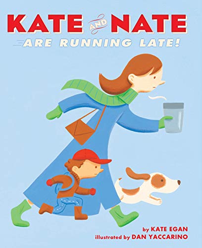 Kate and Nate Are Running Late! (9781250000804) by Egan, Kate