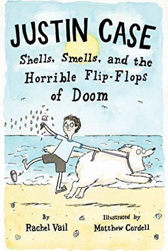 Imagen de archivo de Justin Case: Shells, Smells, and the Horrible Flip-Flops of Doom (Justin Case Series) a la venta por SecondSale