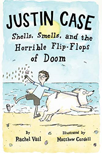 Stock image for Justin Case: Shells, Smells, and the Horrible Flip-Flops of Doom (Justin Case Series) for sale by SecondSale