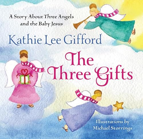 9781250000941: The Three Gifts: A Story About Three Angels and the Baby Jesus