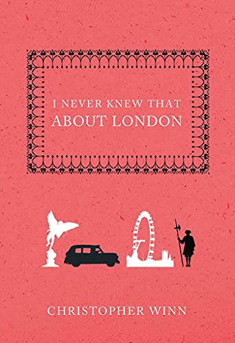 Stock image for I Never Knew That About London for sale by SecondSale