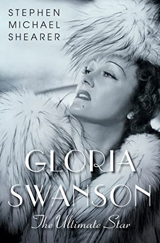 Gloria Swanson: The Ultimate Star.