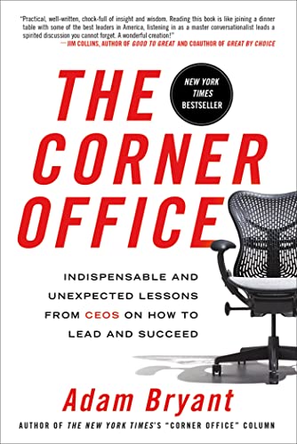 Stock image for The Corner Office: Indispensable and Unexpected Lessons from CEOs on How to Lead and Succeed for sale by SecondSale