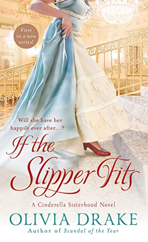 Imagen de archivo de If the Slipper Fits: A Cinderella Sisterhood Series a la venta por SecondSale