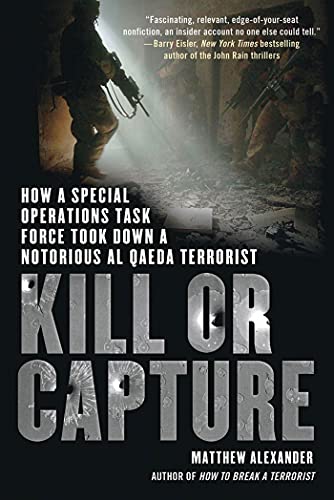 Stock image for Kill or Capture: How a Special Operations Task Force Took Down a Notorious al Qaeda Terrorist for sale by Wonder Book