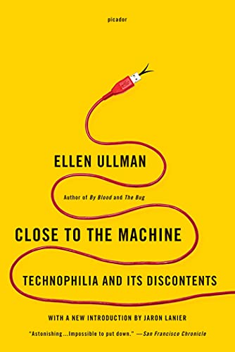 Imagen de archivo de Close to the Machine: Technophilia and Its Discontents a la venta por Ebooksweb