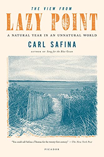 Beispielbild fr The View from Lazy Point : A Natural Year in an Unnatural World zum Verkauf von Better World Books