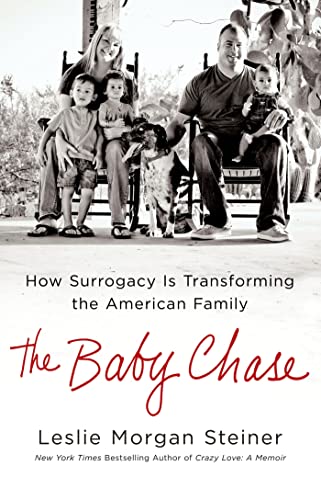 Imagen de archivo de The Baby Chase: How Surrogacy Is Transforming the American Family a la venta por Wonder Book