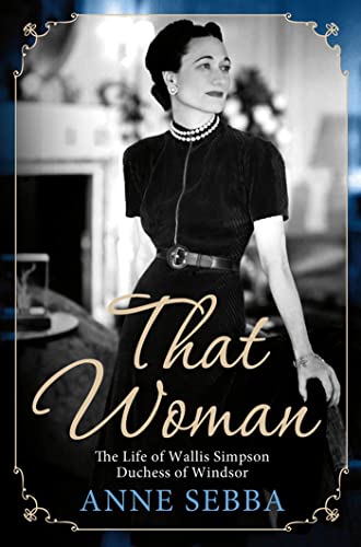 Beispielbild fr That Woman: The Life of Wallis Simpson, Duchess of Windsor zum Verkauf von Wonder Book