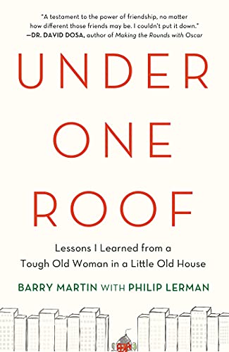 9781250003041: Under One Roof: Lessons I Learned from a Tough Old Woman in a Little Old House