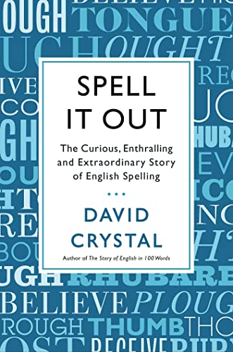 Stock image for Spell It Out: The Curious, Enthralling and Extraordinary Story of English Spelling for sale by ThriftBooks-Dallas