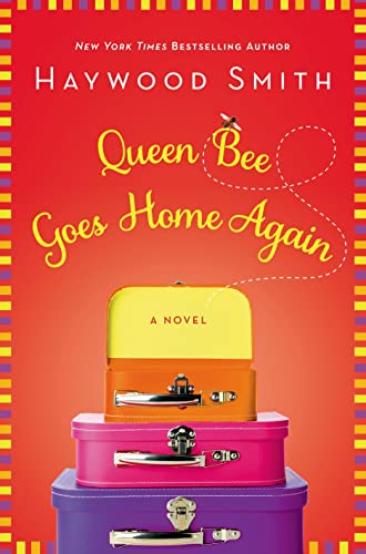 Stock image for Queen Bee Goes Home Again: A Novel for sale by Reliant Bookstore